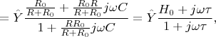 $$=\hat{Y}\frac{\frac{R_0}{R+R_0}+\frac{R_0R}{R+R_0}j\omega C}{1+\frac{RR_0}{R+R_0}j\omega C}=\hat{Y}\frac{H_0+j\omega\tau}{1+j\omega\tau},$$