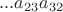 $...a_{23}a_{32}$