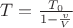 $T=\frac {T_0}{1-\frac{v}{V}}$