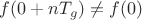 $f(0+nT_g) \neq f(0)$
