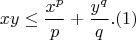 $$
xy \leq \frac{x^p}{p}+\frac{y^q}{q}. (1)
$$