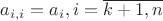 $a_{i,i}=a_i, i=\overline{k+1,n}$
