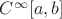 $C^{\infty} [a,b]$