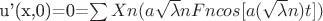 u'(x,0)=0=\sum Xn(a \sqrt \lambda n Fn cos[ a (\sqrt \lambda n) t])