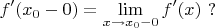 $$f^\prime(x_0-0)=\lim_{x\to x_0-0}f^\prime(x)\ ?$$