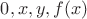 $0,x,y,f(x)$