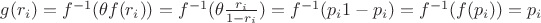$g(r_i )=f^{-1} (\theta f(r_i ))=f^{-1} (\theta \frac{r_i}{1-r_i})=f^{-1} (\farc{p_i}{1-p_i})=f^{-1} (f(p_i))=p_i$