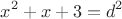 $$x^2+x+3 = d^2$$