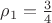$\rho_1=\frac34$