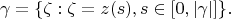$$
\gamma  = \{ \zeta :\zeta  = z(s),s \in [0,|\gamma |]\}.
$$