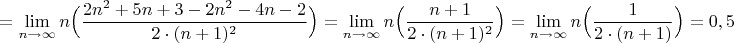 $$=\lim_{n\to \infty}n\Big( \dfrac{2n^2+5n+3-2n^2-4n-2}{2\cdot (n+1)^2}\Big)=\lim_{n\to \infty}n\Big( \dfrac{n+1}{2\cdot (n+1)^2}\Big)=\lim_{n\to \infty}n\Big( \dfrac{1}{2\cdot (n+1)}\Big)=0,5$$