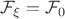$\mathcal F_\xi = \mathcal F_0$ $\mathcal F_\xi = \mathcal F_0$