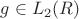 $g \in L_2(R)$