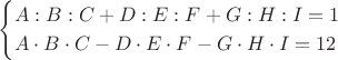 $$\begin{cases}
    A:B:C+D:E:F+G:H:I=1 \\
    A\cdot B\cdot C-D\cdot E\cdot F-G\cdot H\cdot I=12 \\
  
\end{cases}$$