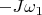 $-J\omega_1$