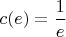 $c(e)=\dfrac{1}{e}$