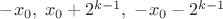 $-x_0, \; x_0 + 2^{k-1}, \; -x_0 - 2^{k-1}$