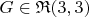 $G \in \mathfrak{R}(3, 3)$