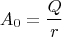 $$A_0 = \frac{Q}{r}$$