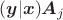 $(\boldsymbol{y}|\boldsymbol{x})\boldsymbol{A}_j$