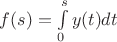 $f(s) = \int\limits_0^s y(t)dt$
