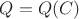$Q=Q(C)$