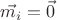 $\vec{m_i} = \vec 0$
