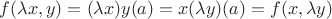 $f(\lambda x, y) = (\lambda x)y(a) = x(\lambda y)(a) = f(x, \lambda y)$