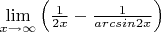 $\lim\limits_{x \to \infty}\Big(\frac{1}{2x}-\frac{1}{arcsin2x}\Big)$