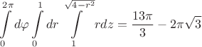 $$\int\limits_{0}^{2 \pi} d \varphi \int\limits_{0}^{1} d r \int\limits_{1}^{\sqrt{4-r^2}} r dz = \frac{13 \pi}{3} - 2 \pi \sqrt{3}$$