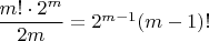 $\dfrac{m! \cdot 2^m}{2m} = 2^{m-1}(m-1)!$