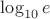 $\log_{10} e$