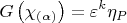 $$  
G\left( {\chi _{\left( \alpha  \right)} } \right) = \varepsilon ^k \eta _P 
$