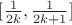 $[\frac{1}{2k},\frac {1}{2k+1}] $