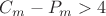 $C_m-P_m>4$