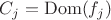 $C_j=\operatorname{Dom}(f_j)$
