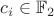 $c_i\in \mathbb{F}_2$