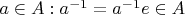 $a \in A: a^{-1}=a^{-1} e \in A$