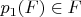 $p_1(F)\in F$