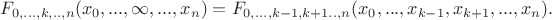 $$F_{0,...,k,..,n}(x_0,...,\infty,...,x_n) = F_{0,...,k-1,k+1..,n}(x_0,...,x_{k-1},x_{k+1},...,x_n).$$