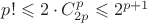 $p! \leqslant 2\cdot C^p_{2p} \leqslant 2^{p+1}$