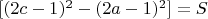 $[(2c-1)^2-(2a-1)^2]=S$
