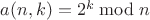 $a(n,k) = 2^k\bmod n$