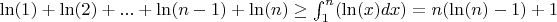 $\ln(1)+\ln(2)+...+\ln(n-1)+\ln(n)\geq\int_{1}^{n}(\ln(x)dx)=n(\ln(n)-1)+1$