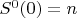 $S^0(0)=n$