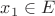 $x_1\in E$