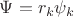 $\Psi = r_k \psi_k$