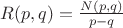 $R(p,q)=\frac{N(p,q)}{p-q}$