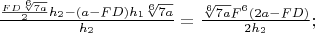 $\frac{\frac{FD\sqrt[6]{7a}}{2}h_2-(a-FD)h_1\sqrt[6]{7a}}{h_2}=\frac{\sqrt[6]{7a}F^6(2a-FD)}{2h_2};$