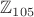 $\mathbb{Z}_{105}$